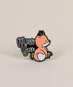 Miss you Enamel Pin